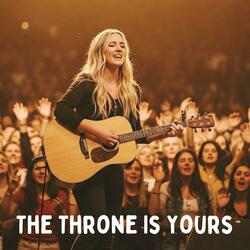 The Throne Is Yours