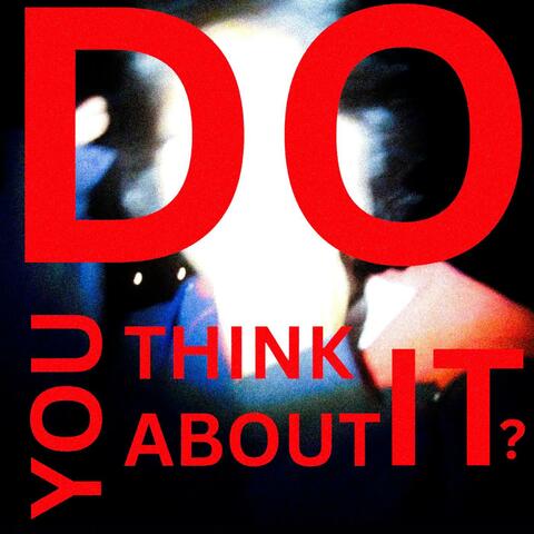 do you think about it?