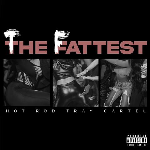 The Fattest (feat. Dj Tray)