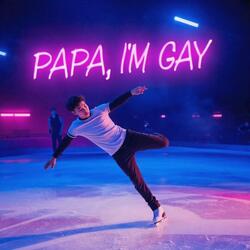 Papa, I m Gay