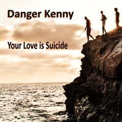 Your Love is Suicide