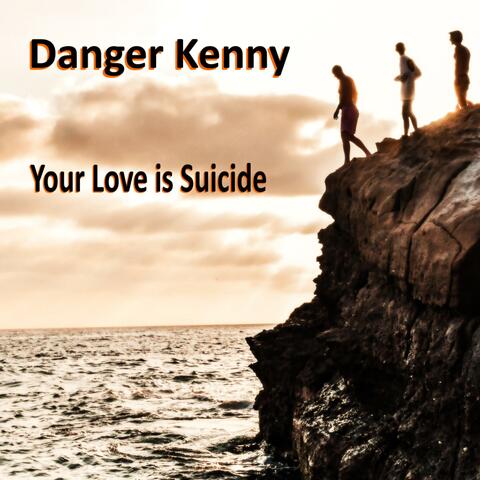 Your Love is Suicide