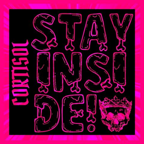 Stay Inside!