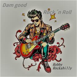 Dam good Rock`n roll