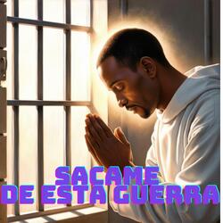 SACAME DE ESTA GUERRA