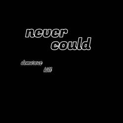 NEVER COULD