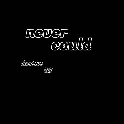 NEVER COULD