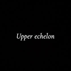 Upper Echelon