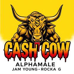Cash Cow (feat. Jam Young & Rocka G)
