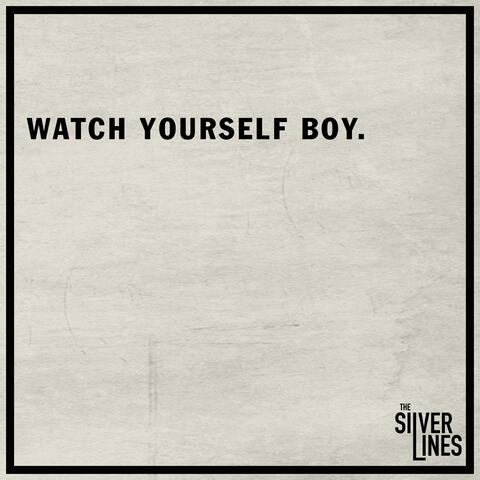 Watch Yourself Boy