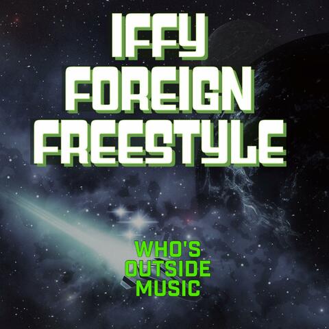 Iffy Foreign Freestyle