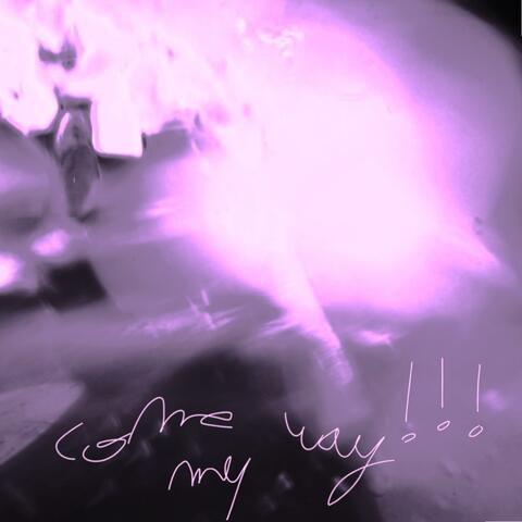COME MY WAY