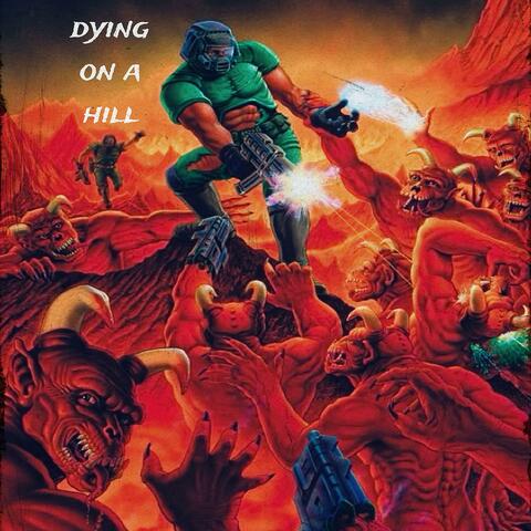Dying on a hill
