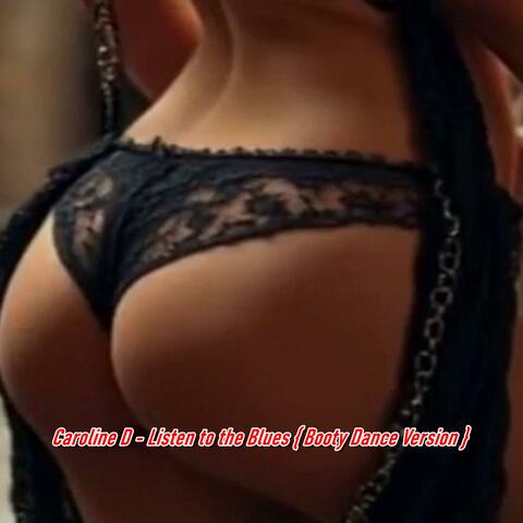 Listen to the Blues (Booty Dance Version)