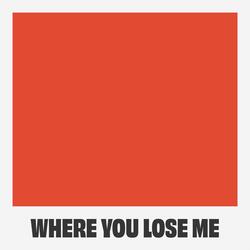 Where You Lose Me