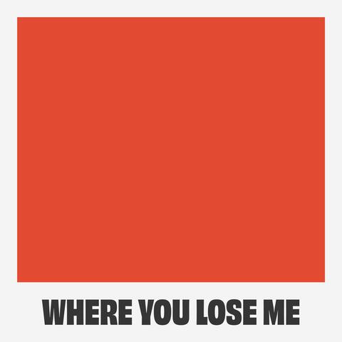 Where You Lose Me