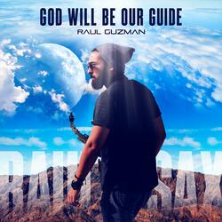 God Will Be Our Guide
