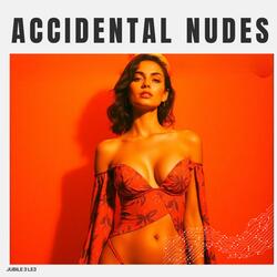 Accidental Nudes