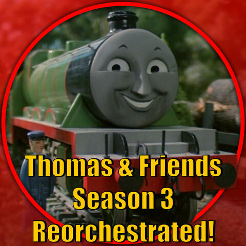 Thomas and Friends Reorchestrated! (Season 3)