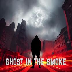 Ghost in the Smoke