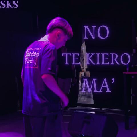 No te kiero ma'