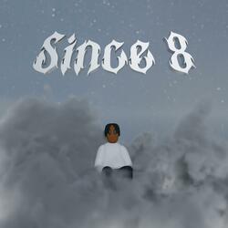 Since 8 (feat. Lucatchembs)