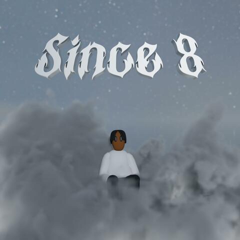 Since 8 (feat. Lucatchembs)