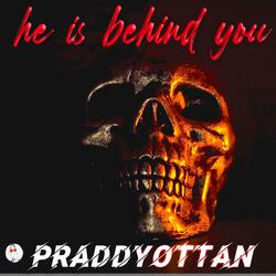 HE IS BEHIND YOU