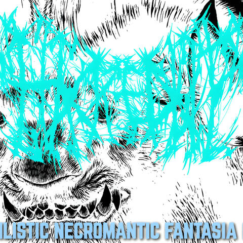 Nihilistic Necromantic Fantasia