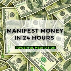 MManifest Money in 24 Hours or Less (Guided Meditation) IT WORKS!!