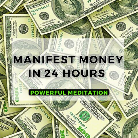 MManifest Money in 24 Hours or Less (Guided Meditation) IT WORKS!!
