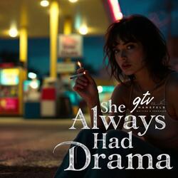 She Always Had Drama