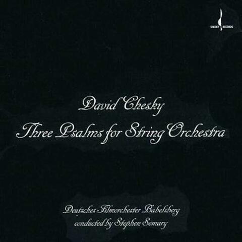 David Chesky (Three Psalms for String Orchestra)
