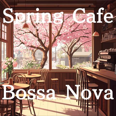 Spring Cafe Bossa Nova