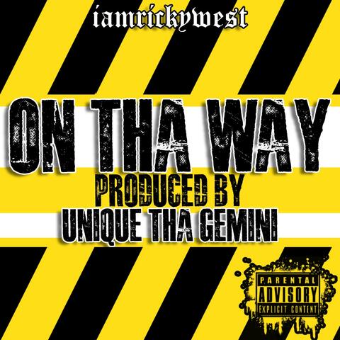 On Tha Way (feat. Unique Tha Gemini)