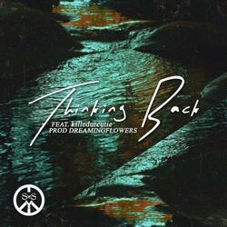 Thinking Back (feat. killedurcutie)