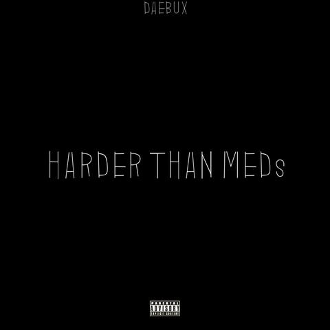 Harder Than Meds