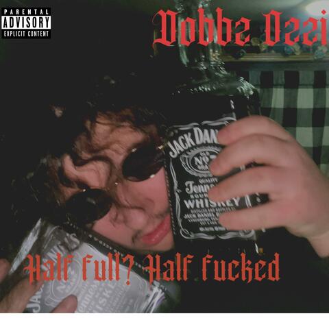 Half Full? Half F*cked