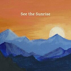 See the Sunrise