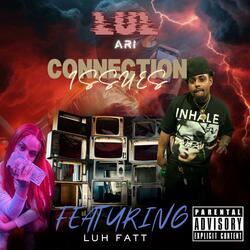 Connection Issues (feat. LUH FATT)