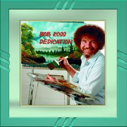 Bob Ross Dedication