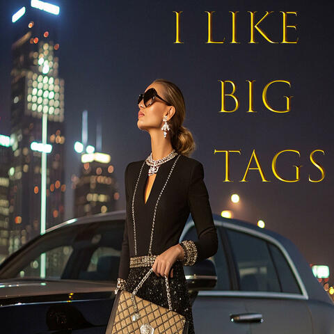 I like Big Tags