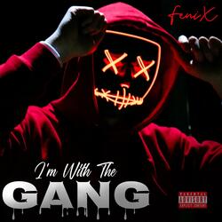 I'm With The Gang