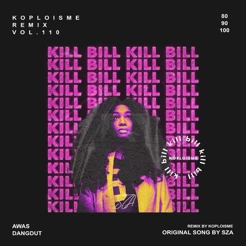 kill bill (koplo edit)
