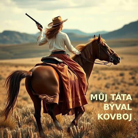 Můj táta býval kovboj