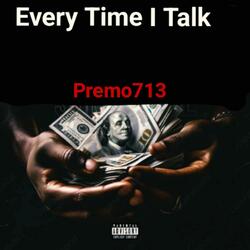 Every Time I Talk