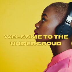 Welcome to the Underground