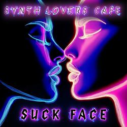 SUCK FACE