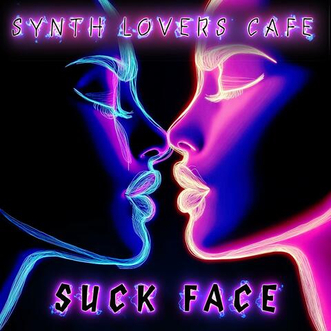 SUCK FACE