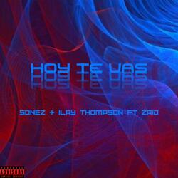 Hoy te vas (feat. ZaiD & Ilay Thompson)